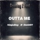 Outta Me feat R Dot207 Single