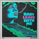 Baby Leave With Me Single