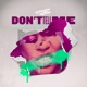 Don t Tell Me feat Nic Nash Single