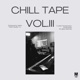 Chill Tape Vol III EP
