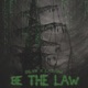BE the LAW feat Sxlvr Single