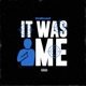 It Was Me Single