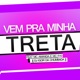 Vem pra Minha Treta Single