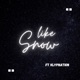 like snow feat KlypNation Single
