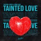 Tainted Love Sped Up Slowed Single