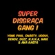 Super Disgraça Gang I Single