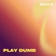 Play Dumb Single