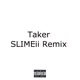 Taker feat Bigsmoke Mazuratti Slimeii Remix Single