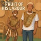 Fruit of His Labour feat ANTHOLOGY Lee jabcobs Draco Nkosana The Prince Skript Da Don TND Spookyinthewoods