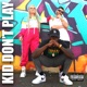 Kid Don t Play feat Scooter Rogers Brenboy Single