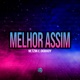 Melhor Assim Single