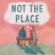 Not The Place feat Laura Reznek Single