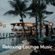 Relaxing Lounge Music