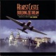 Hearst Castle Building the Dream Soundtrack from the Motion Picture