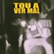 Tou a Ver Mal Single