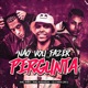 Não Vou Fazer Pergunta Single
