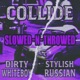 COLLIDE Slowed N Throwed Slowed N Throwed Single