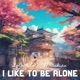 I Like To Be Alone feat lanaskies Single
