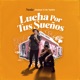 Lucha Por Tus Sueños Single