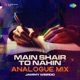 Main Shair to Nahin Analogue Mix Single