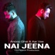 Nai Jeena Single