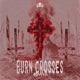 BURN CROSSES Single
