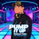 Pump It Up Single