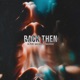 Back Then feat Jack Dean Jaq Single