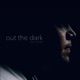 Out the Dark