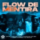Flow de Mentira feat Quimico Ultra Mega El Fecho RD Single