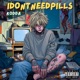 IDON TNEEDPILLS Single