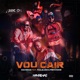 Vou Cair feat Paulelson Preto Show Single
