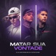 Matar Sua Vontade Single