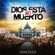 Dios No Está Muerto Single