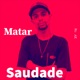 Matar Saudade feat DJ PH DA SERRA Djay W Single
