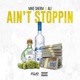 Ain t Stoppin feat Ali Single