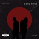 Good Times feat AJ Moon Single