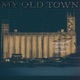 My Old Town Single