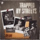 Trapped By Streets EP