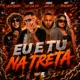 Eu e Tu na Treta Single