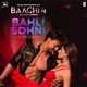 Bahli Sohni From Baaghi 4 Single