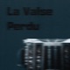 La Valse Perdu Slowed Reverb Single