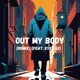 Out My Body feat Eyewaz Remix Single