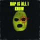 Rap Is All I Know Single