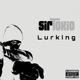 Lurking feat OCD GRENADE Single