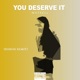 You Deserve It Birkin Remix Single