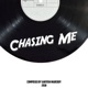 Chasing Me Single