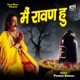 Main Ravan Hu Single