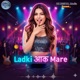 Ladki Aak Mare Single