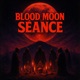 Blood Moon Séance Single